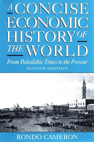 A Concise Economic History of the World: From Paleolithic Times to the Present