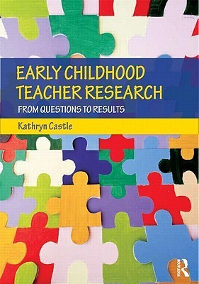 Early Childhood Teacher Research: From Questions to Results