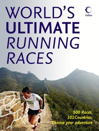 The World's Ultimate Running Races - 500 Races, 101 Countries, Choose Your Adventure - Thryft