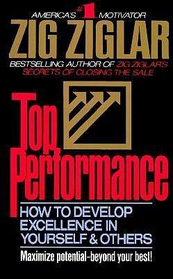 Top Performance: How to Develop Excellence in Yourself and Others - Thryft