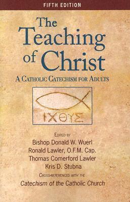 The Teaching of Christ: A Catholic Catechism for Adults - Thryft