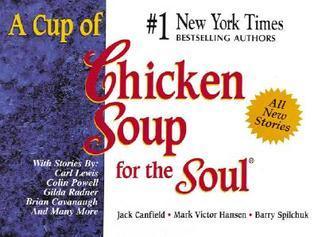A Cup Of Chicken Soup For The Soul - Stories To Open The Heart And Rekindle The Spirit - Thryft
