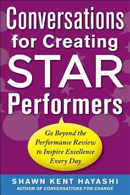 Conversations for Creating Star Performers: Go Beyond the Performance Review to Inspire Excellence Every Day - Thryft