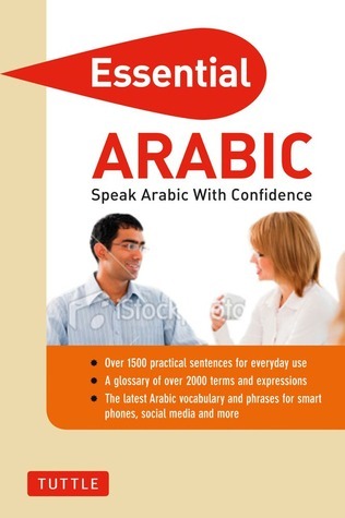 Essential Arabic: Speak Arabic With Confidence! (Arabic Phrasebook & Dictionary)