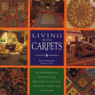 Living with Carpets: A Comprehensive Style-by-style Directory to Choosing the Right Carpet for Your Home