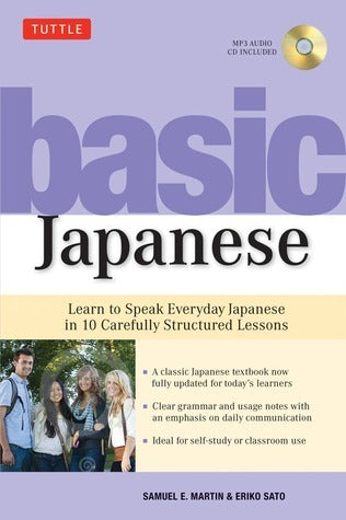 Basic Japanese: Learn to Speak Everyday Japanese in 10 Carefully Structured Lessons