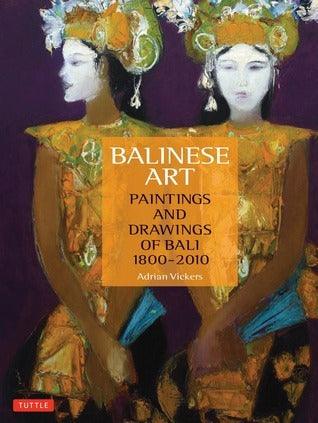 Balinese Art : Paintings and Drawings of Bali 1800 - 2010 - Thryft