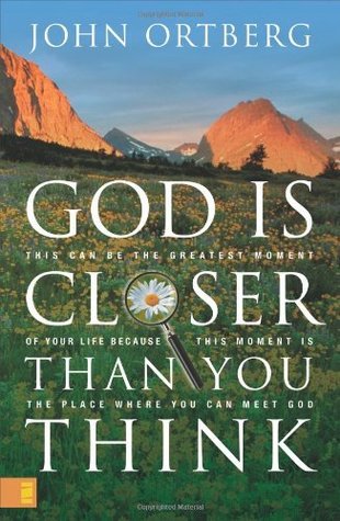 God Is Closer Than You Think: If God Is Always With Us, Why Is He So Hard to Find?