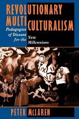 Revolutionary Multiculturalism : Pedagogies Of Dissent For The New Millennium - Thryft