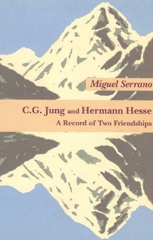 C G Jung & Hermann Hesse : A Record of Two Friendships - Thryft