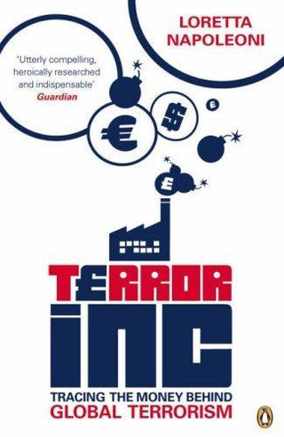 Terror Inc : Tracing the Money Behind Global Terrorism - Thryft