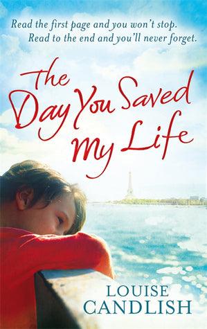 The Day You Saved My Life : The addictive pageturner from the Sunday Times bestselling author of OUR HOUSE and THOSE PEOPLE - Thryft