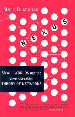 Nexus: Small Worlds And The Groundbreaking Theory Of Networks - Thryft