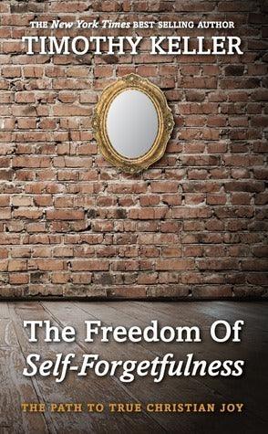 The Freedom of Self Forgetfulness : The Path to the True Christian Joy - Thryft