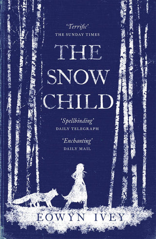 The Snow Child : The Richard and Judy Bestseller - Thryft