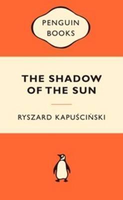 The Shadow of the Sun : My African Life - Thryft