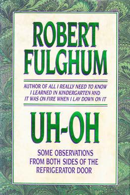 Uh-Oh : Some Observations from Both Sides of the Refrigerator Door - Thryft