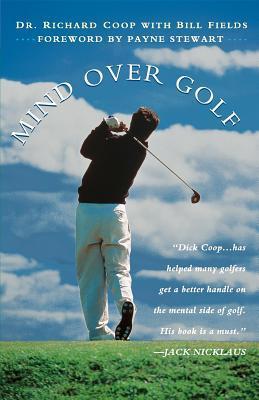 Mind Over Golf: How to Use Your Head and Lower Your Score