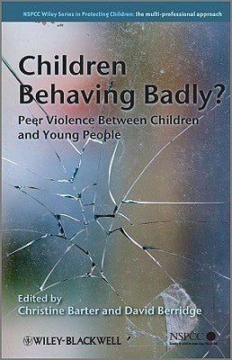 Children Behaving Badly? : Peer Violence Between Children and Young People