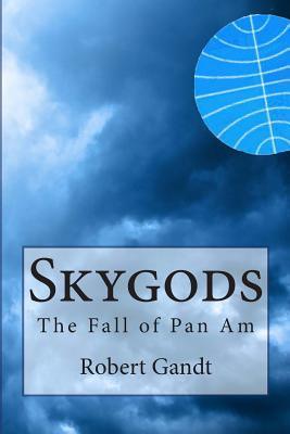 Skygods : The Fall of Pan Am - Thryft