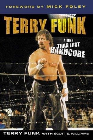 Terry Funk - More Than Just Hardcore - Thryft