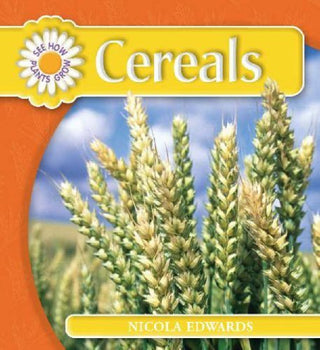 Cereals - See How Plants Grow