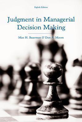 Judgment In Managerial Decision Making - Thryft