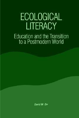 Ecological Literacy - Education And The Transition To A Postmodern World - Thryft