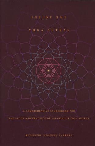 Inside the Yoga Sutras : A Complete Sourcebook for the Study and Practice of Patanjalis Yoga Sutras - Thryft