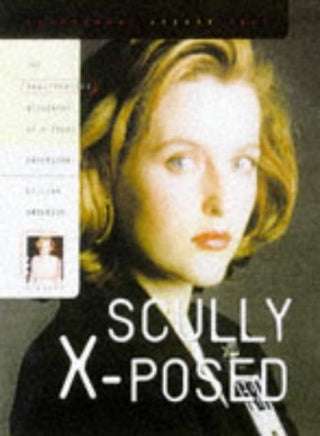 Scully Exposed : Unauthorized Biography of "X-files" Superstar Gillian Anderson