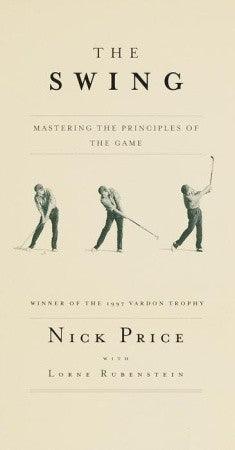 The Swing: Mastering the Principles of the Game - Thryft