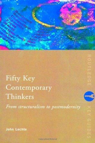 Fifty Key Contemporary Thinkers - From Structuralism To Postmodernity - Thryft