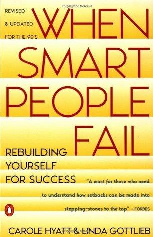 When Smart People Fail : Rebuilding Yourself for Success; Revised Edition - Thryft