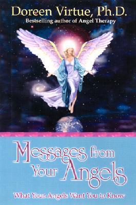 Messages From Your Angels: What Your Angels Want You to Know