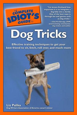 The Complete Idiot's Guide to Dog Tricks - Thryft