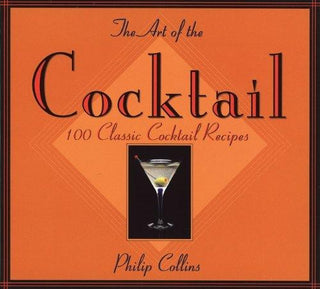 The Art Of The Cocktail - 100 Classic Cocktail Recipes - Thryft