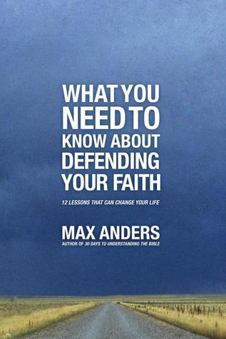 What You Need To Know About Defending Your Faith : 12 Lessons That Can Change Your Life - Thryft