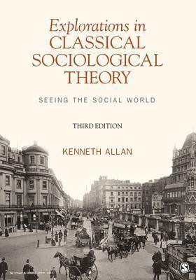 Explorations In Classical Sociological Theory: Seeing The Social World - Seeing The Social World - Thryft