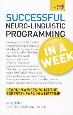 NLP In A Week : Master Neuro-Linguistic Programming In Seven Simple Steps - Thryft