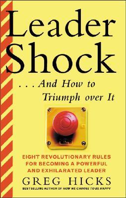 Leadershock: And How to Triumph Over It