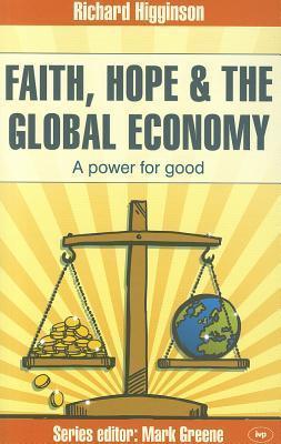 Faith, Hope & The Global Economy: A Power for Good - Faith at Work - Thryft