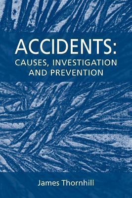 Accidents: Causes, Investigation and Prevention - Thryft