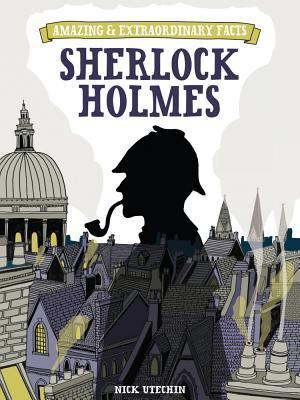 Amazing & Extraordinary Facts - Sherlock Holmes