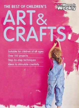 The Best Of Children's Art And Crafts - Thryft