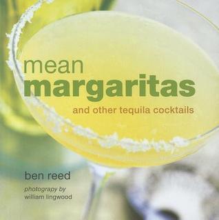 Mean Margaritas and Other Tequila Cocktails