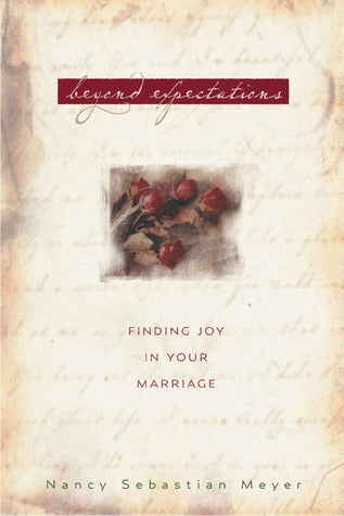 Beyond Expectations: Finding Joy in Your Marriage