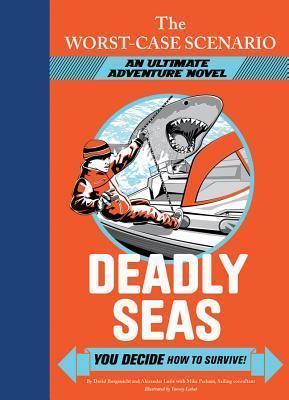 The Worst-Case Scenario: Deadly Seas (An Ultimate Adventure Novel) - Thryft