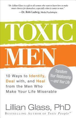 Toxic Men - 10 Ways To Identify, Deal With, And Heal From The Men Who Make Your Life Miserable - Thryft