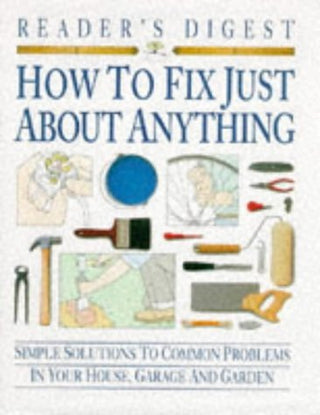 Reader's Digest How to Fix Just About Anything