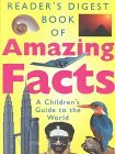 Reader's Digest Book of Amazing Facts: A Children's Guide to the World